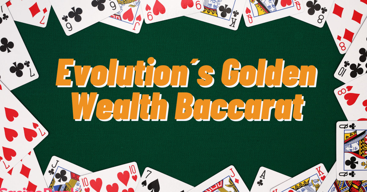 Gane mÃ¡s a menudo con el Golden Wealth Baccarat de Evolution